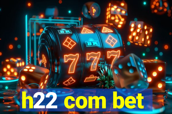 h22 com bet